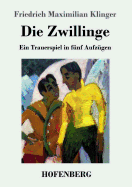 Die Zwillinge: Ein Trauerspiel in Funf Aufzugen