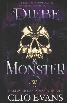 Diebe & Monster: Monster-Mafia-Romanze mit mehreren Liebhabern - Evans, Clio