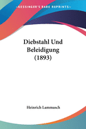 Diebstahl Und Beleidigung (1893)