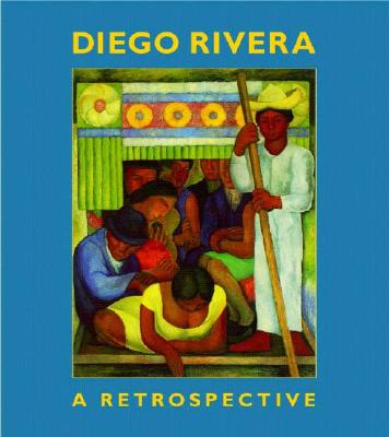 Diego Rivera: A Retrospective - Downs, Linda Bank, and Helms, Cynthia Newman (Editor)