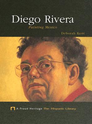 Diego Rivera: Painting Mexico - Kent, Deborah