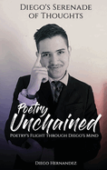 Diego's Serenade of Thoughts: Poetry Unchained