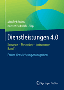 Dienstleistungen 4.0: Konzepte - Methoden - Instrumente. Band 1. Forum Dienstleistungsmanagement