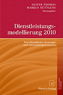 Dienstleistungsmodellierung 2010: Interdisziplinare Konzepte Und Anwendungsszenarien