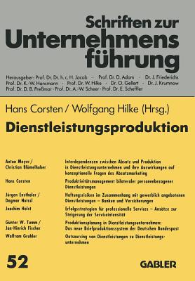 Dienstleistungsproduktion: Absatzmarketing -- Produktivitt -- Haftungsrisiken -- Serviceintensitt -- Outsourcing - Corsten, Hans (Editor), and Hilke, Wolfgang (Editor)