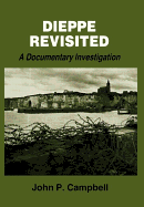 Dieppe Revisited: A Documentary Investigation