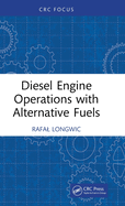 Diesel Engine Operations with Alternative Fuels