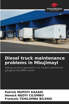 Diesel truck maintenance problems in Mbujimayi - Mupoyi Kazadi, Patrick, and Ngoyi Cilombo, Henock, and Tshilumba Bilengi, Franois