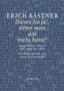 Dieses Na ja!, wenn man das nicht htte! : ausgewhlte Briefe von 1909 bis 1972