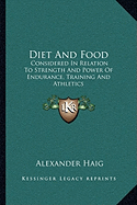 Diet And Food: Considered In Relation To Strength And Power Of Endurance, Training And Athletics