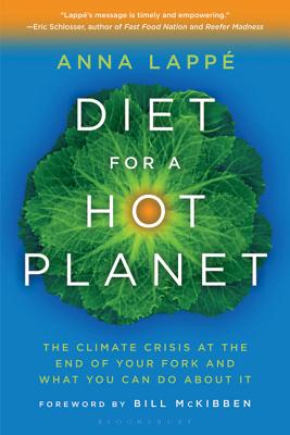 Diet for a Hot Planet: The Climate Crisis at the End of Your Fork and What You Can Do about It - Lappe, Anna