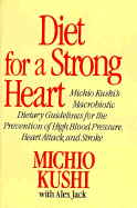 Diet for a Strong Heart: Dietary Guidelines for the Prevention of High Blood Pressure, Heart....