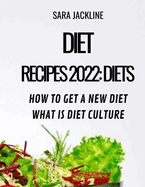 Diet Recipes 2022: Diets: How To Get A New Diet - What Is Diet Culture