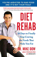 Diet Rehab: 28 Days to Finally Stop Craving the Foods That Make You Fat