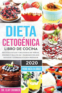 Dieta Cetognica - Libro de Cocina: Recetas Fciles y Deliciosas de Tortas, Postres y Dulces de 5 Ingredientes que Novatos y Expertos pueden Preparar. PIERDE HASTA 24 LIBRAS!