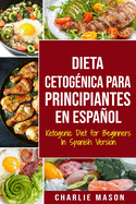 Dieta cetognica para principiantes En Espaol/ Ketogenic Diet for Beginners In Spanish Version