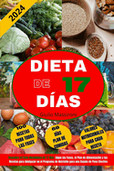 Dieta de 17 Das: Descubre el Ciclo Metablico de 17 Das: Sigue las Fases, el Plan de Alimentacin y las Recetas para Adelgazar en el Programa de Nutricin para una Bajada de Peso Efectiva
