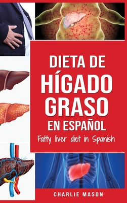 Dieta de h?gado graso en espaol/Fatty liver diet in Spanish - Mason, Charlie