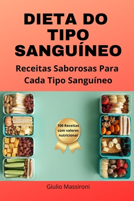 Dieta Do Tipo Sangu?neo: Receitas Saborosas Para Cada Tipo Sangu?neo - Massironi, Giulio