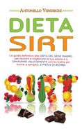 Dieta Sirt: La guida definitiva alla DIETA DEL GENE MAGRO, per aiutarti a migliorare la tua salute e a DIMAGRIRE VELOCEMENTE con le ricette pi buone e semplici, A PROVA DI BOMBA