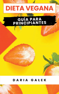 Dieta Vegana: Gu?a para Principiantes