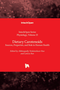 Dietary Carotenoids: Sources, Properties, and Role in Human Health