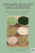 Dietary Quality and Appetite: The Science of Protein Supplementation