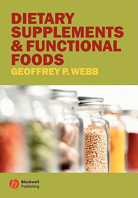 Dietary Supplements and Functional Foods - Webb, Geoffrey P