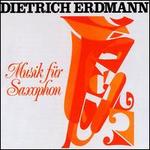 Dietrich Erdmann: Musik fr Saxophon