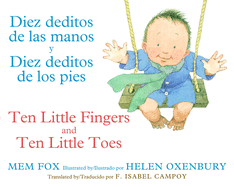 Diez Deditos de Las Manos Y Pies/Ten Little Fingers & Ten Little Toes Bilingual