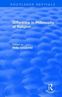 Difference in Philosophy of Religion - Goodchild, Philip, Dr. (Editor)