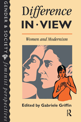 Difference In View: Women And Modernism - Griffin, Gabriele, Professor (Editor)