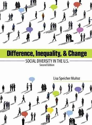 Difference, Inequality, and Change: Social Diversity in the U.S. - Munoz, Lisa