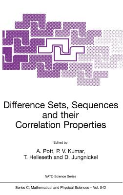 Difference Sets, Sequences and Their Correlation Properties - Pott, A (Editor), and Kumar, P Vijay (Editor), and Helleseth, Tor (Editor)