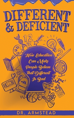 Different and Deficient: How Education Can Make People Believe That Different is Bad - Armstead
