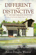 Different and Distinctive, But Nevertheless Baptist: A History of Northminster Baptist Church, 1967-2017