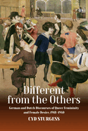 Different from the Others: German and Dutch Discourses of Queer Femininity and Female Desire, 1918-1940