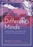 Different Minds: Gifted Children with Adhd, Asd, and Other Dual Exceptionalities, Second Edition