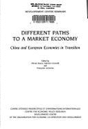 Different Paths to a Market Economy: China and European Economies in Transition - Bouin, Olivier, and Coricelli, Fabrizio, and Lemoine, Francoise