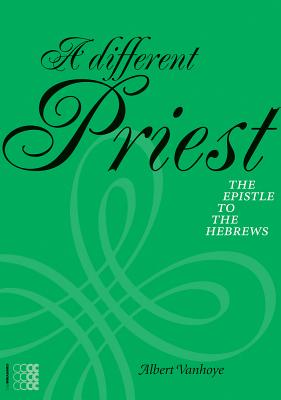 Different Priest: The Epistle to the Hebrews - Vanhoye, Albert