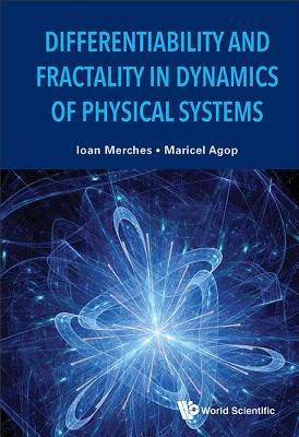 Differentiability and Fractality in Dynamics of Physical Systems - Merches, Ioan, and Agop, Maricel