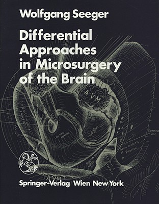 Differential Approaches in Microsurgery of the Brain - Seeger, W, and Mann, W (Contributions by)