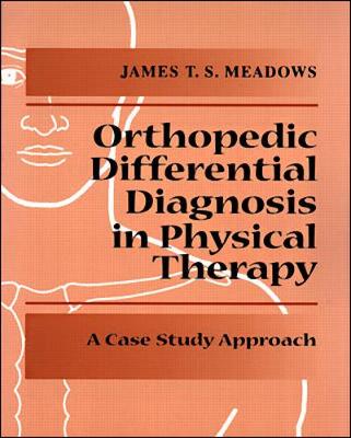 Differential Diagnosis for the Orthopedic Physical Therapist - Meadows, James, Professor