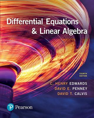 Differential Equations and Linear Algebra - Edwards, C., and Penney, David, and Calvis, David