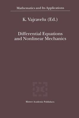 Differential Equations and Nonlinear Mechanics - Vajravelu, Kuppalapalle (Editor)