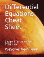 Differential Equations Cheat Sheet: Designed for the Modern Stem Major