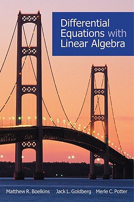Differential Equations with Linear Algebra - Boelkins, Matthew R, and Goldberg, Jack L, and Potter, Merle