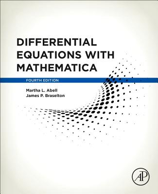 Differential Equations with Mathematica - Abell, Martha L, and Braselton, James P