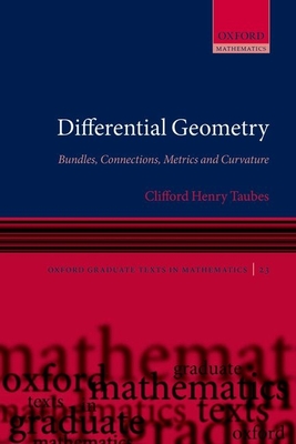 Differential Geometry: Bundles, Connections, Metrics and Curvature - Taubes, Clifford Henry