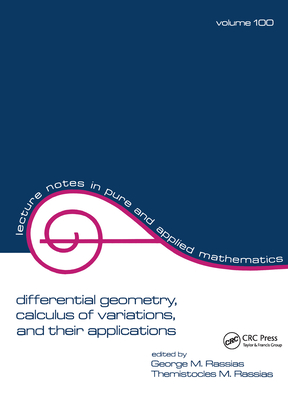 Differential Geometry, Calculus of Variations, and Their Applications - Rassias, George M, and Rassias, T M